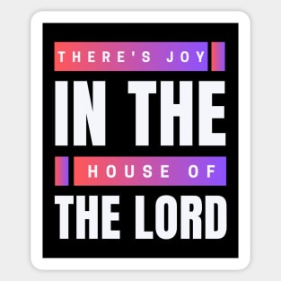 There's Joy In The House Of The Lord | Christian Sticker